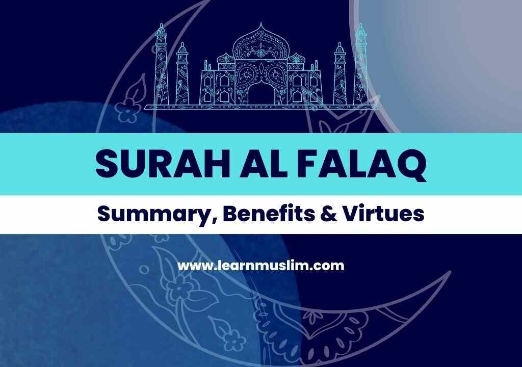 Surah Al Falaq Summary, Benefits and Virtues